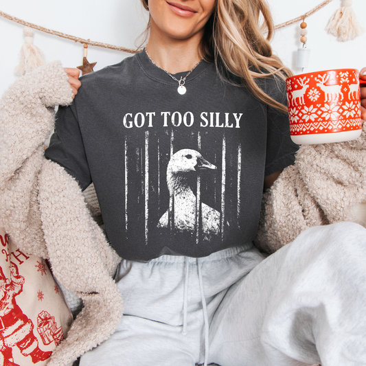 Got Too Silly Tee